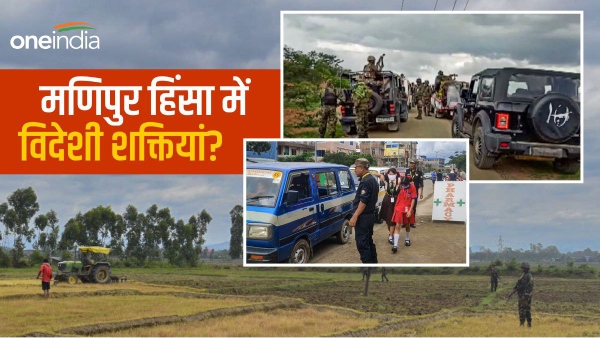 may be foreign hand in manipur violence