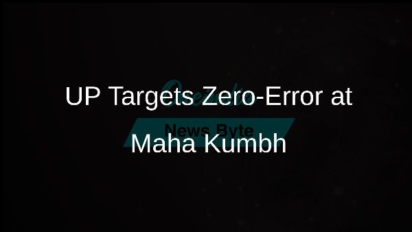 UP Targets Zero-Error at Maha Kumbh