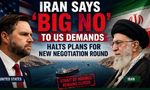 Iran Says ‘Big No’ To US' Unreasonable Demands, Freezes Next Round of Nuclear Talks