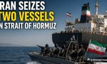 Iran Seizes Two Vessels Crossing Strait Of Hormuz, One Allegedly Linked To Israel