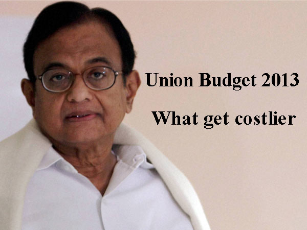 Union Budget 2013: What get costlier