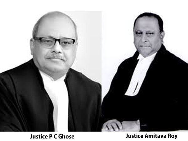 Justice P C Ghose and Justice Amitava Roy
