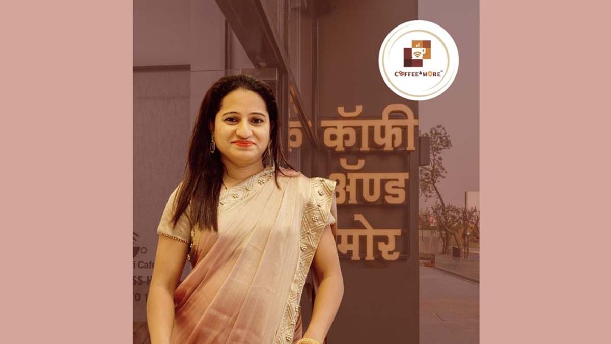 Coffee & More Founder, Shweta Salunkhe, Guides the Cafe Chain to Success Coffee & More Founder, Shweta Salunkhe, Guides the Cafe Chain to Success