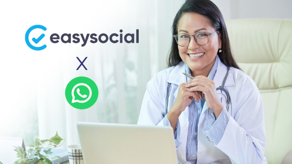 EasySocial, the most advanced WhatsApp Chatbot Platform to Revolutionize Healthcare Communication