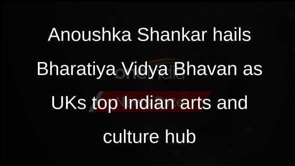 Anoushka Shankar hails Bharatiya Vidya Bhavan as UKs top Indian arts and culture hub