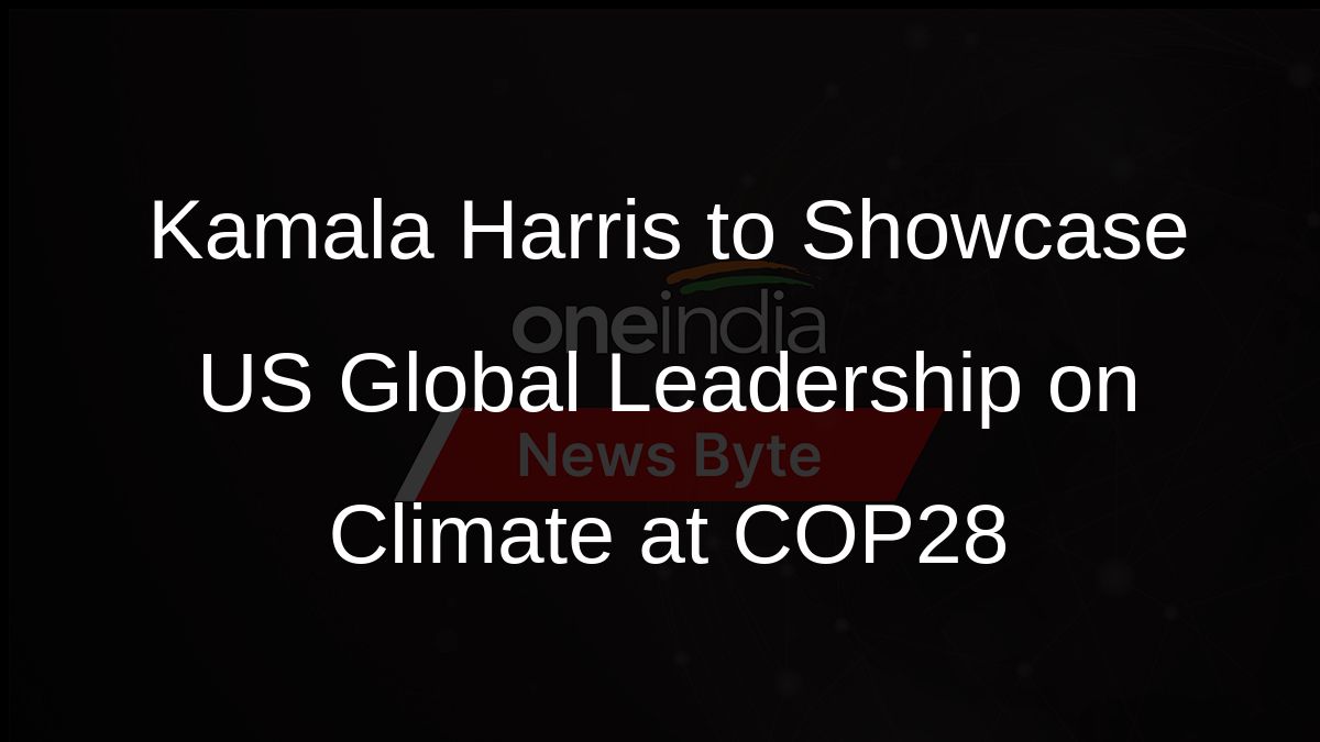 Kamala Harris to Showcase US Global Leadership on Climate at COP28 Kamala Harris to Showcase US Global Leadership on Climate at COP28