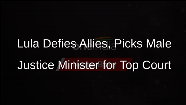 Lula Defies Allies, Picks Male Justice Minister for Top Court