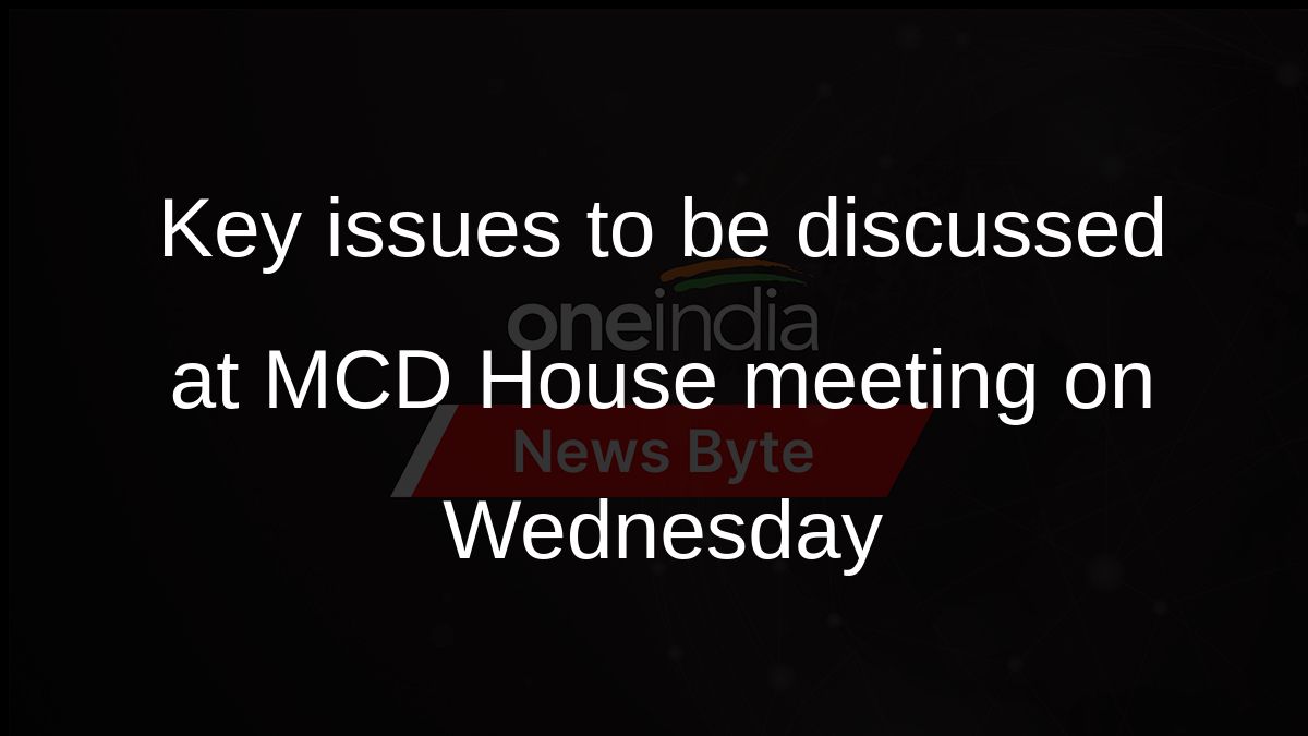 Key issues to be discussed at MCD House meeting on Wednesday