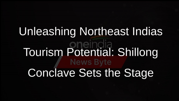 Unleashing Northeast Indias Tourism Potential: Shillong Conclave Sets the Stage