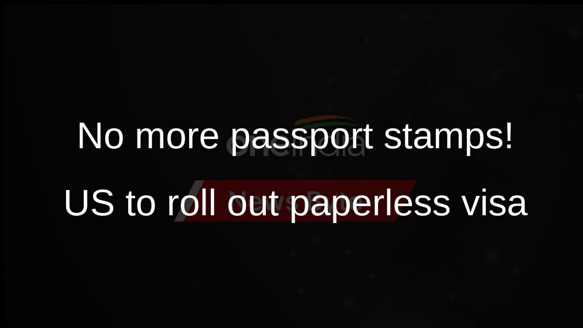 No more passport stamps! US to roll out paperless visa No more passport stamps! US to roll out paperless visa