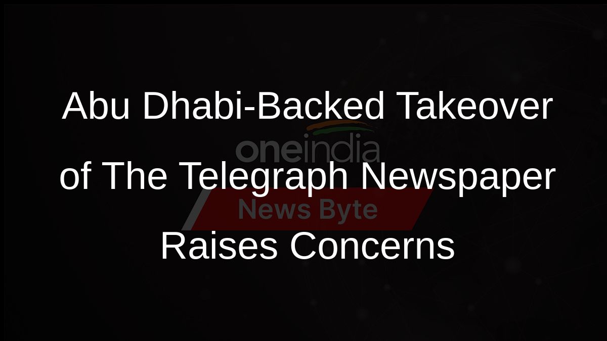 Abu Dhabi-Backed Takeover of The Telegraph Newspaper Raises Concerns