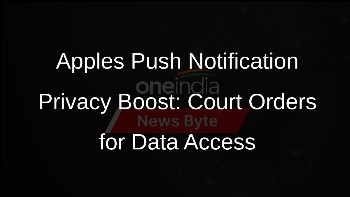 Apples Push Notification Privacy Boost: Court Orders for Data Access