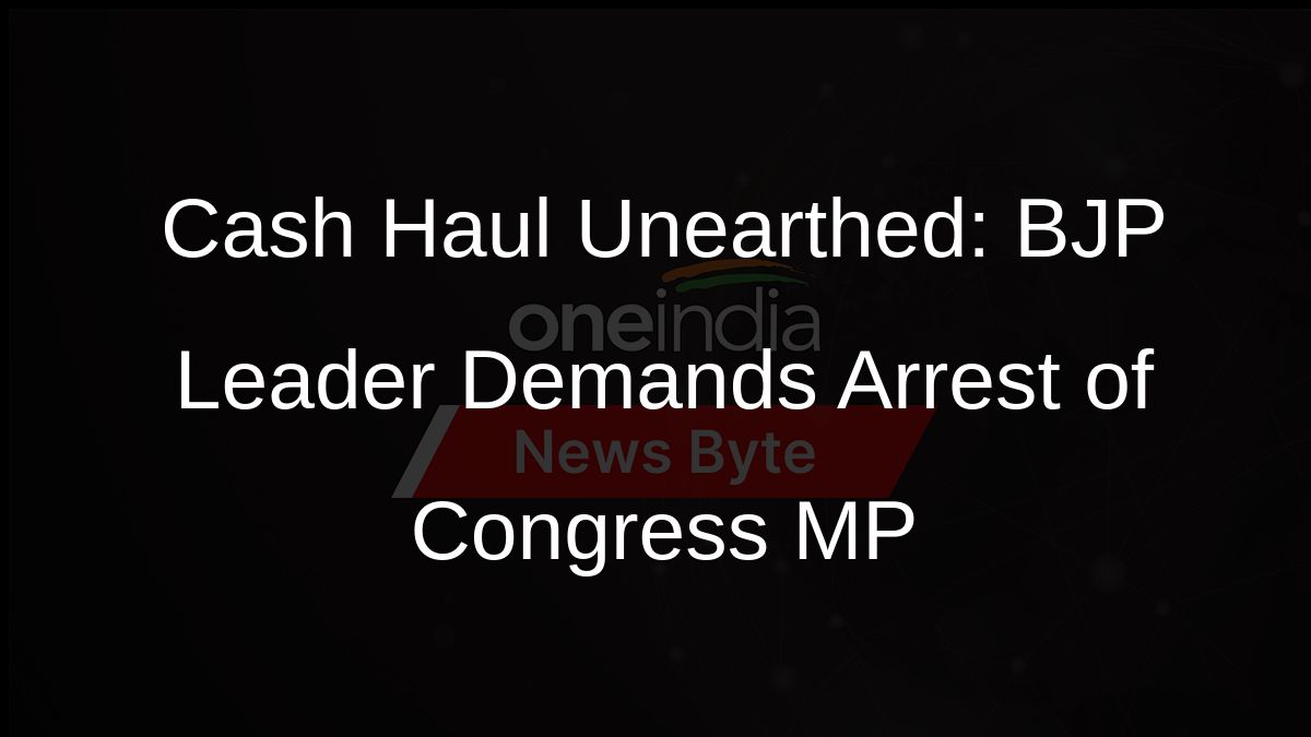 Cash Haul Unearthed: BJP Leader Demands Arrest of Congress MP