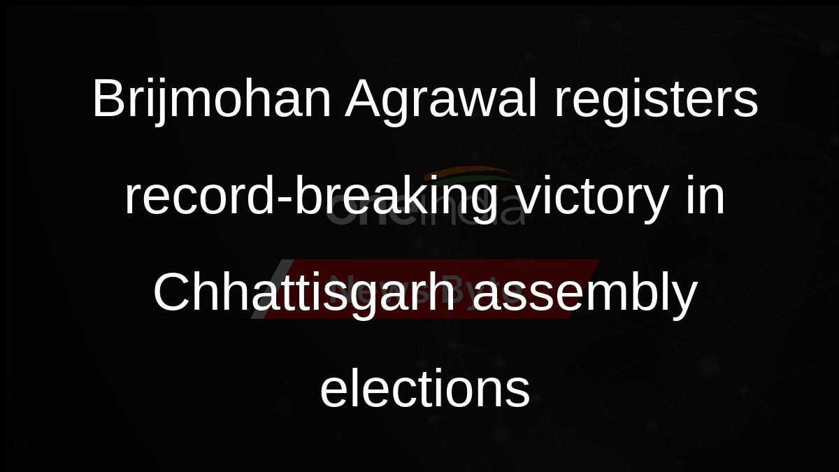 Brijmohan Agrawal registers record-breaking victory in Chhattisgarh assembly elections