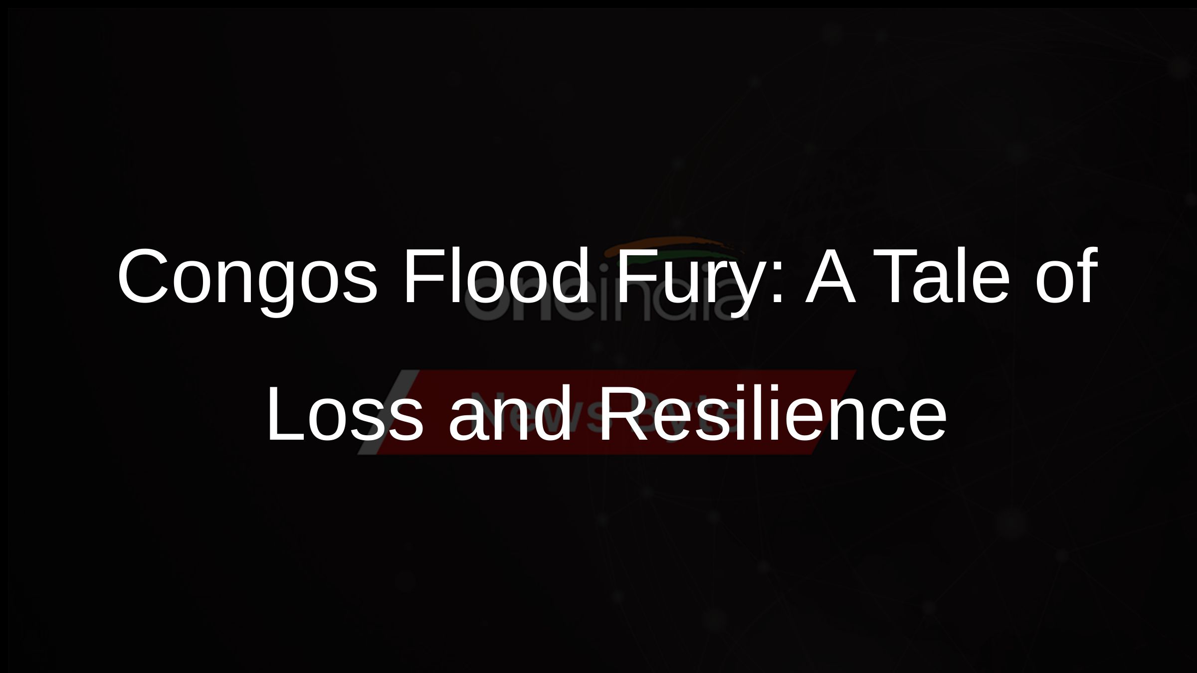 Congos Flood Fury: A Tale of Loss and Resilience