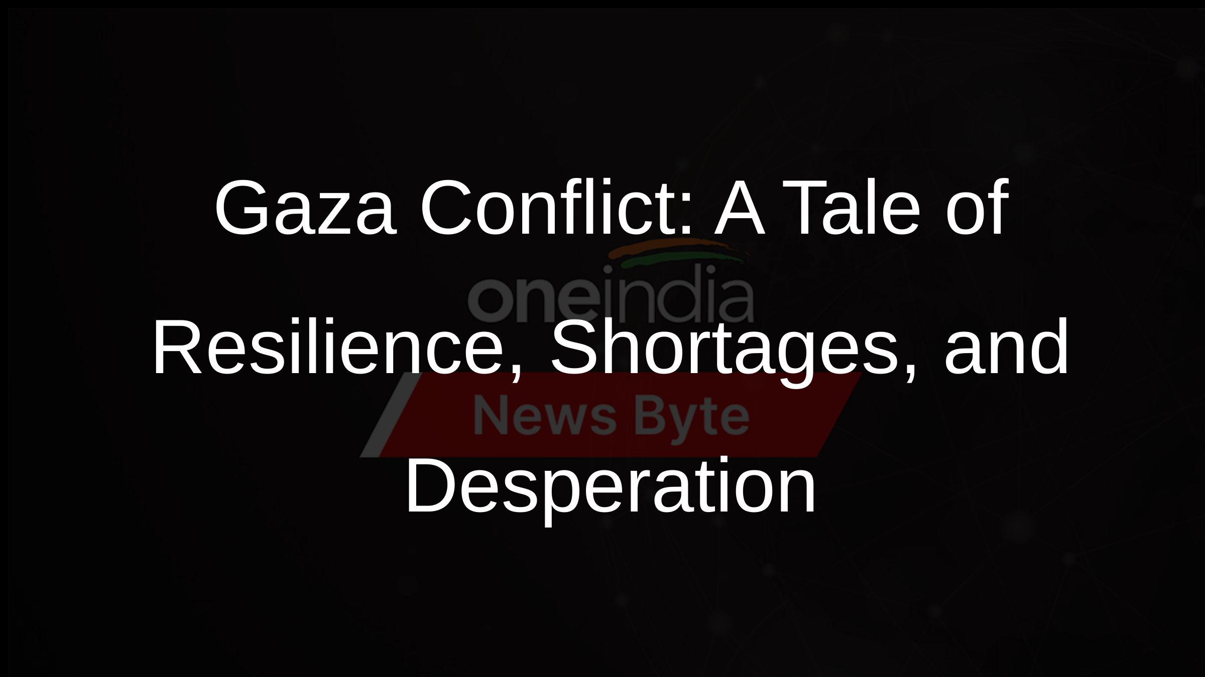 Gaza Conflict: A Tale of Resilience, Shortages, and Desperation