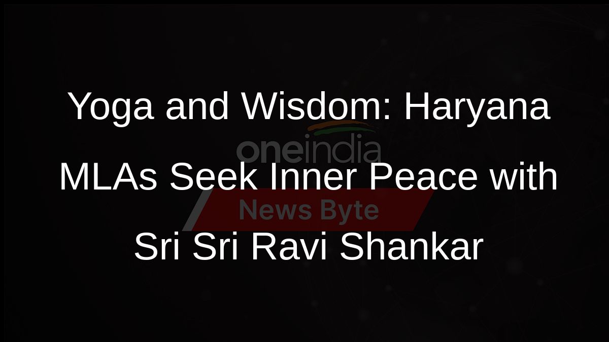 Yoga and Wisdom: Haryana MLAs Seek Inner Peace with Sri Sri Ravi Shankar