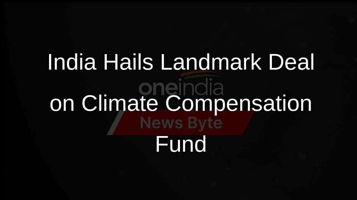 India Hails Landmark Deal on Climate Compensation Fund