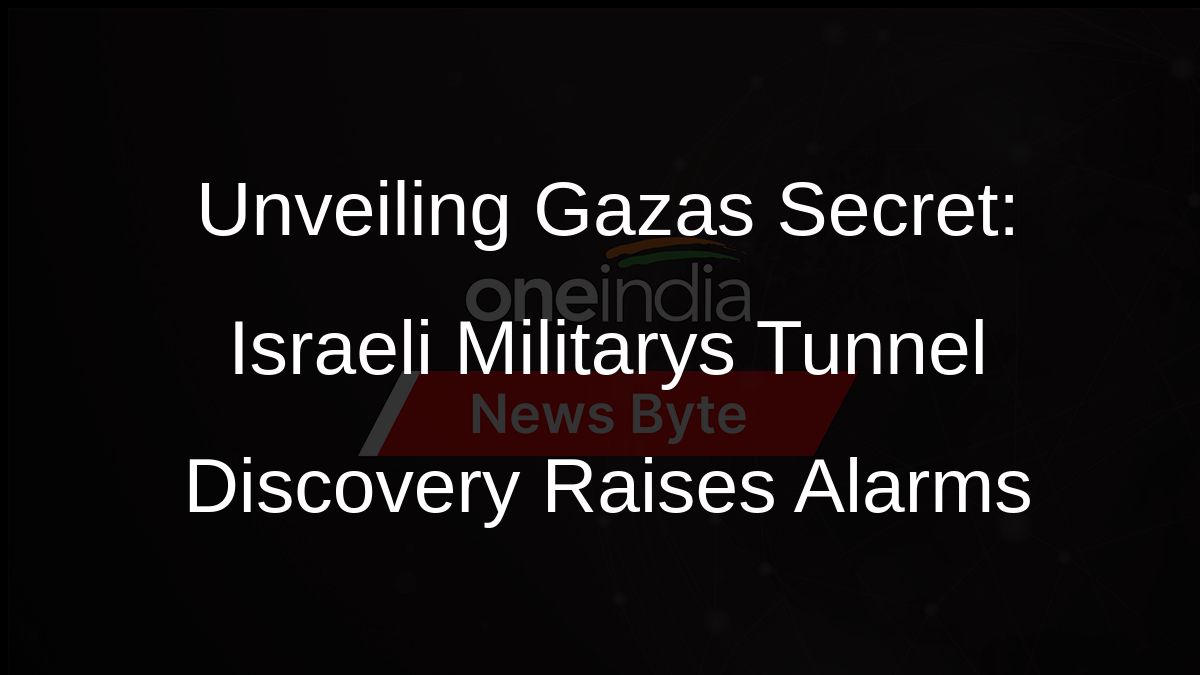 Unveiling Gazas Secret: Israeli Militarys Tunnel Discovery Raises Alarms