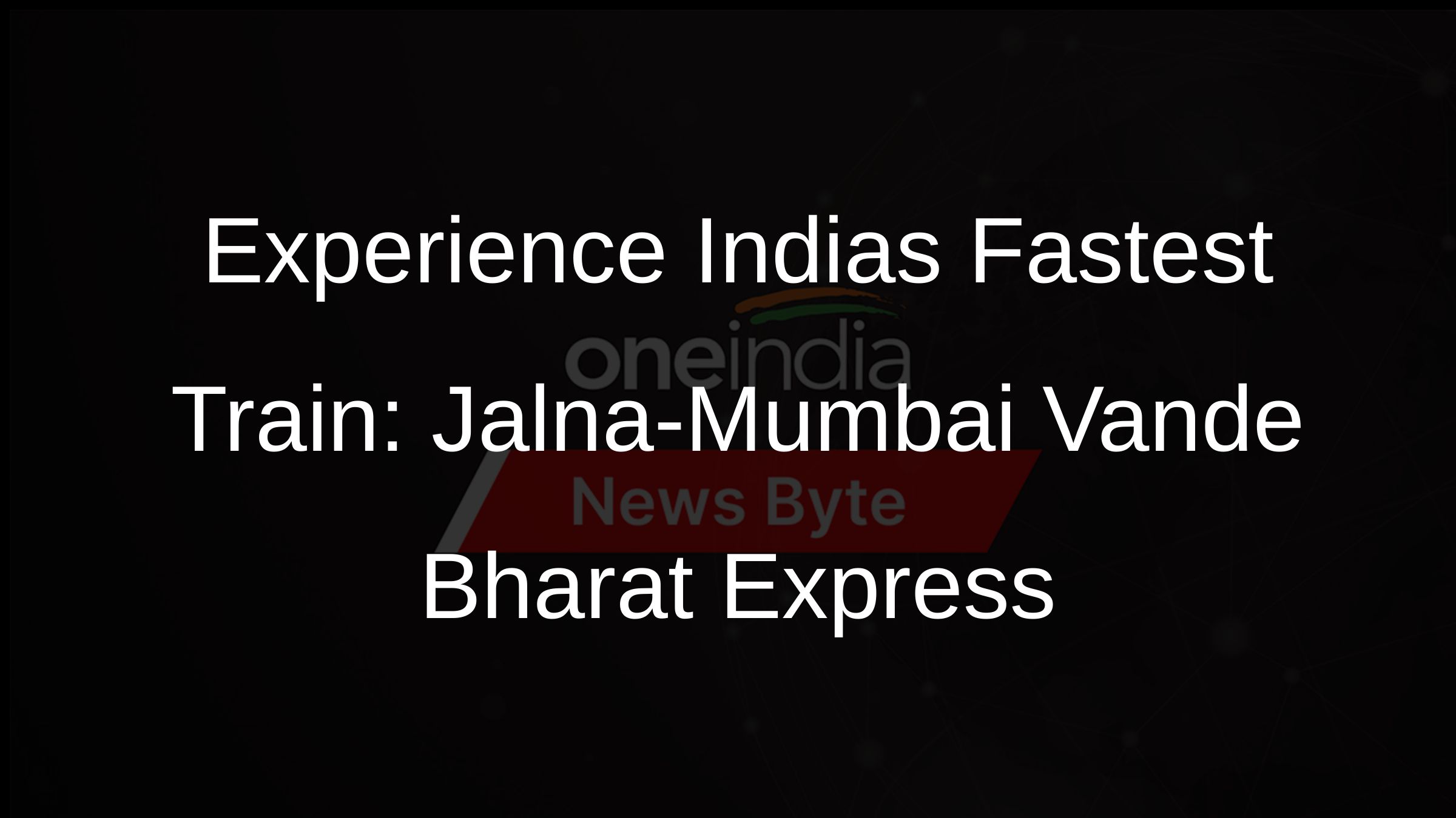 Experience Indias Fastest Train: Jalna-Mumbai Vande Bharat Express