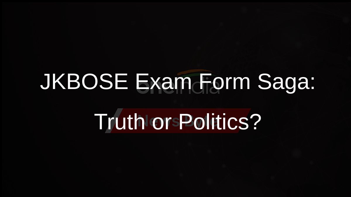 JKBOSE Exam Form Saga: Truth or Politics?