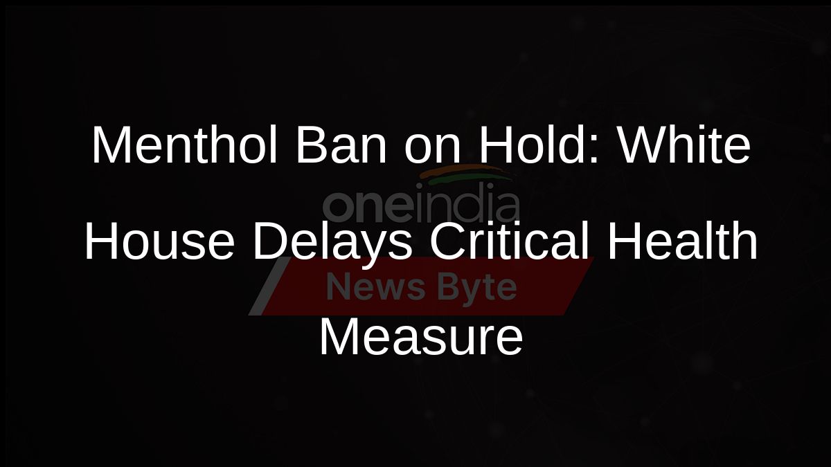 Menthol Ban on Hold: White House Delays Critical Health Measure
