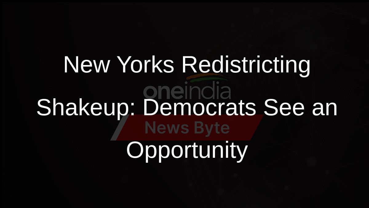 New Yorks Redistricting Shakeup: Democrats See an Opportunity