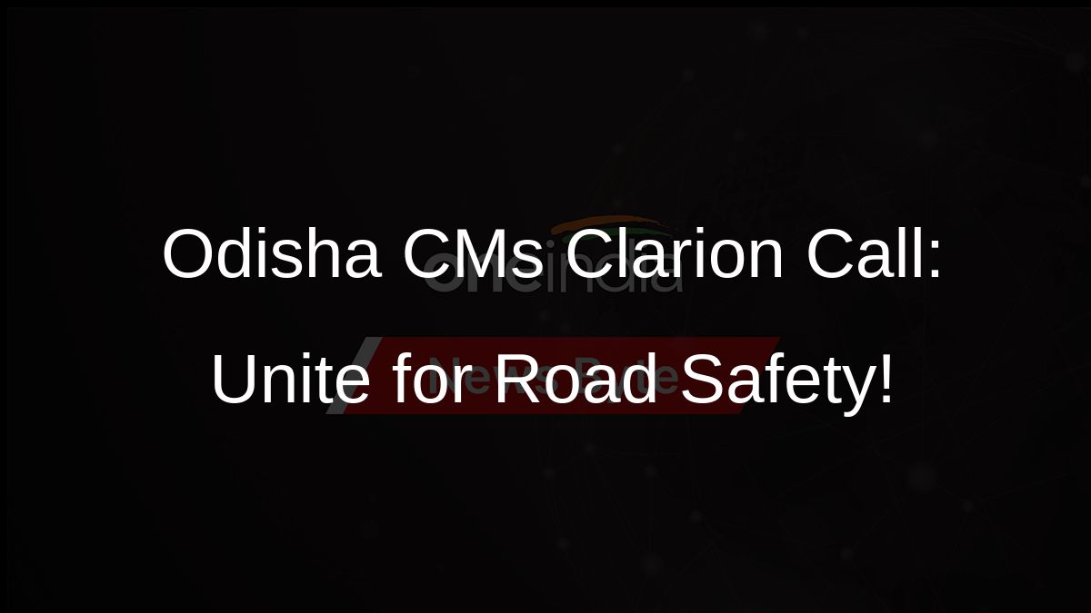 Odisha CMs Clarion Call: Unite for Road Safety!