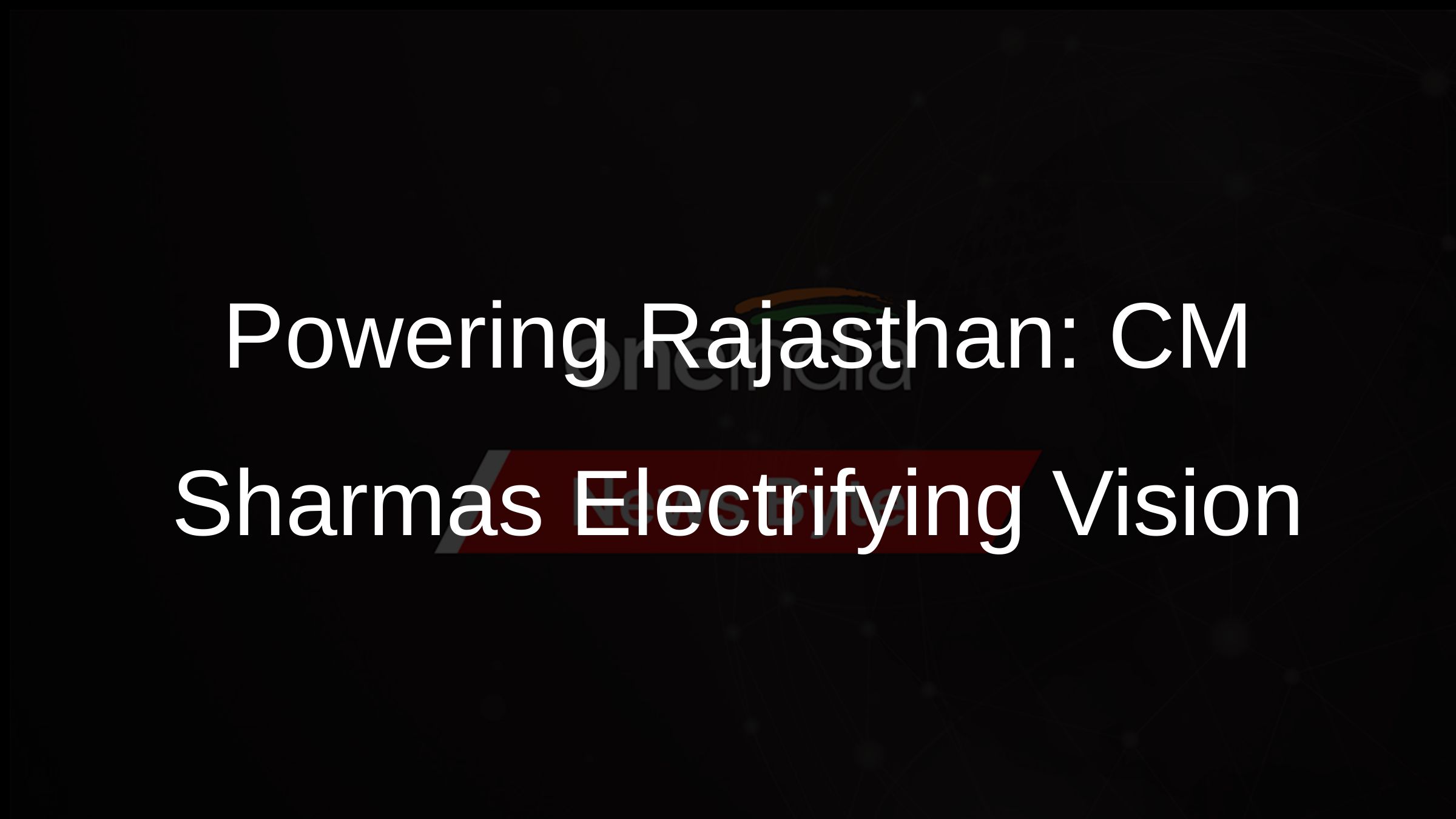 Rajasthan CM Prioritizes Affordable, Uninterrupted Electricity