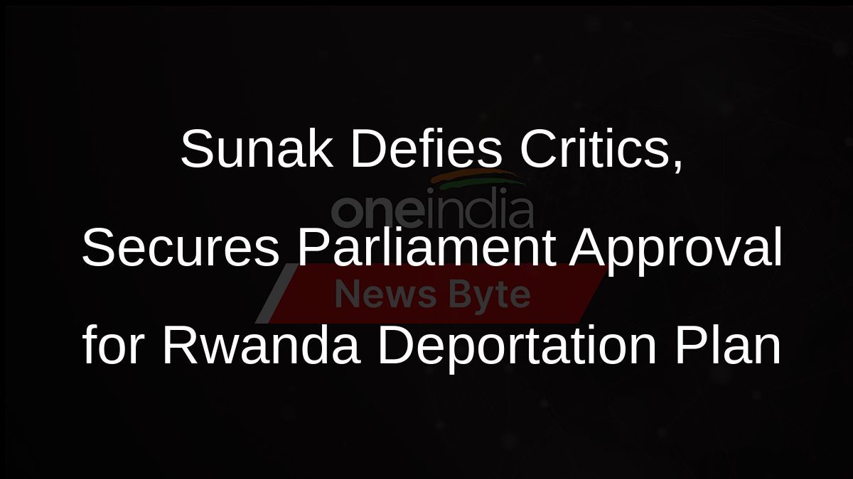 Sunak Defies Critics, Secures Parliament Approval for Rwanda Deportation Plan