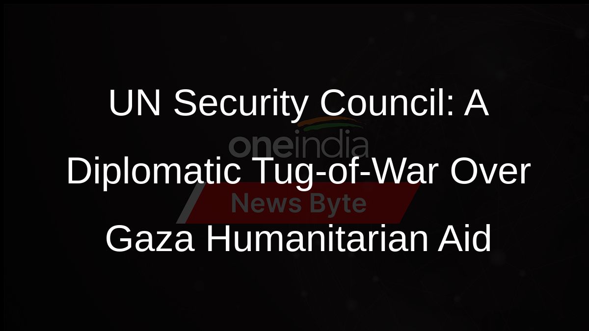 UN Security Council: A Diplomatic Tug-of-War Over Gaza Humanitarian Aid