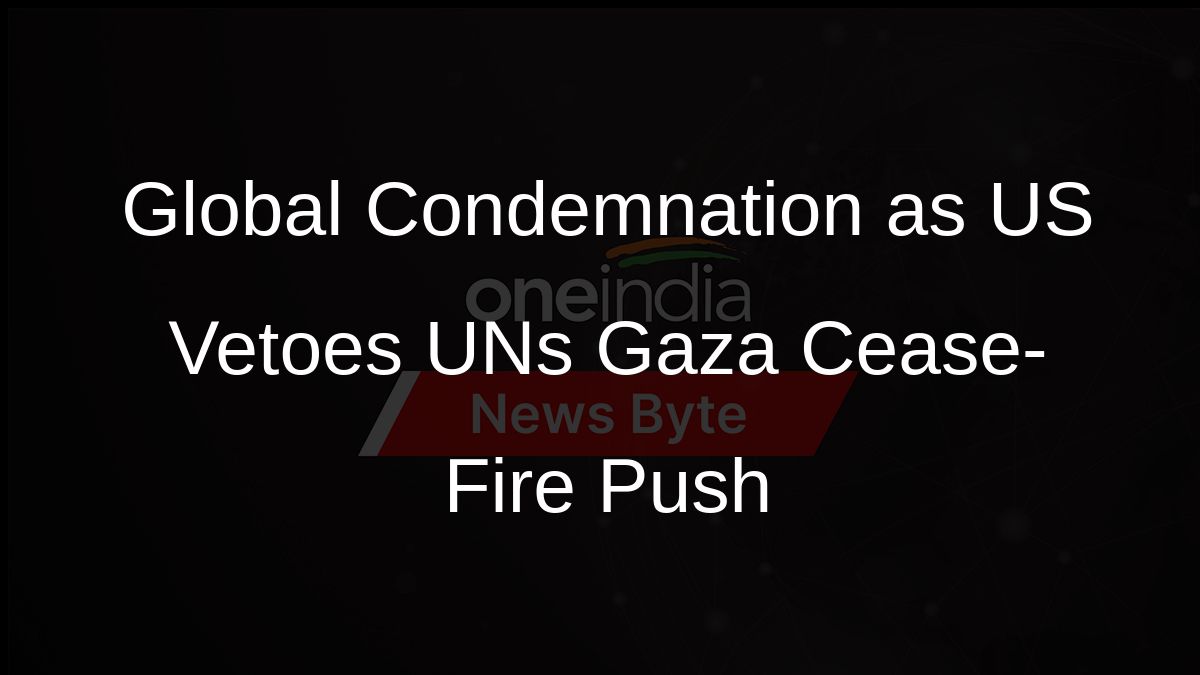 Global Condemnation as US Vetoes UNs Gaza Cease-Fire Push