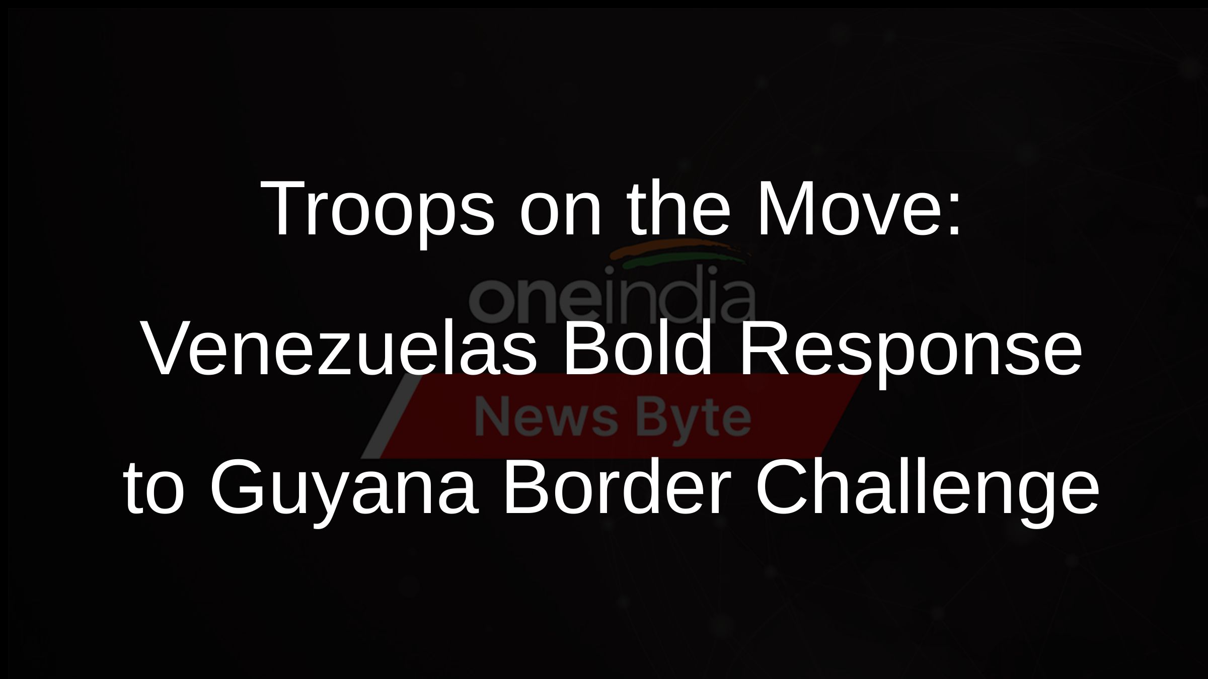 Troops on the Move: Venezuelas Bold Response to Guyana Border Challenge