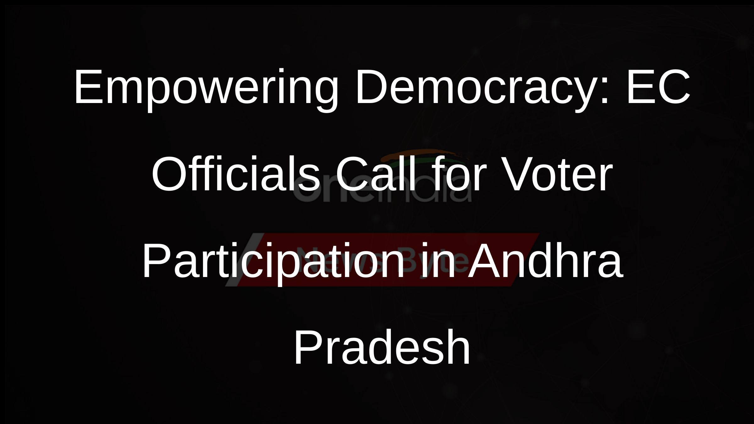 Empowering Democracy: EC Officials Call for Voter Participation in Andhra Pradesh