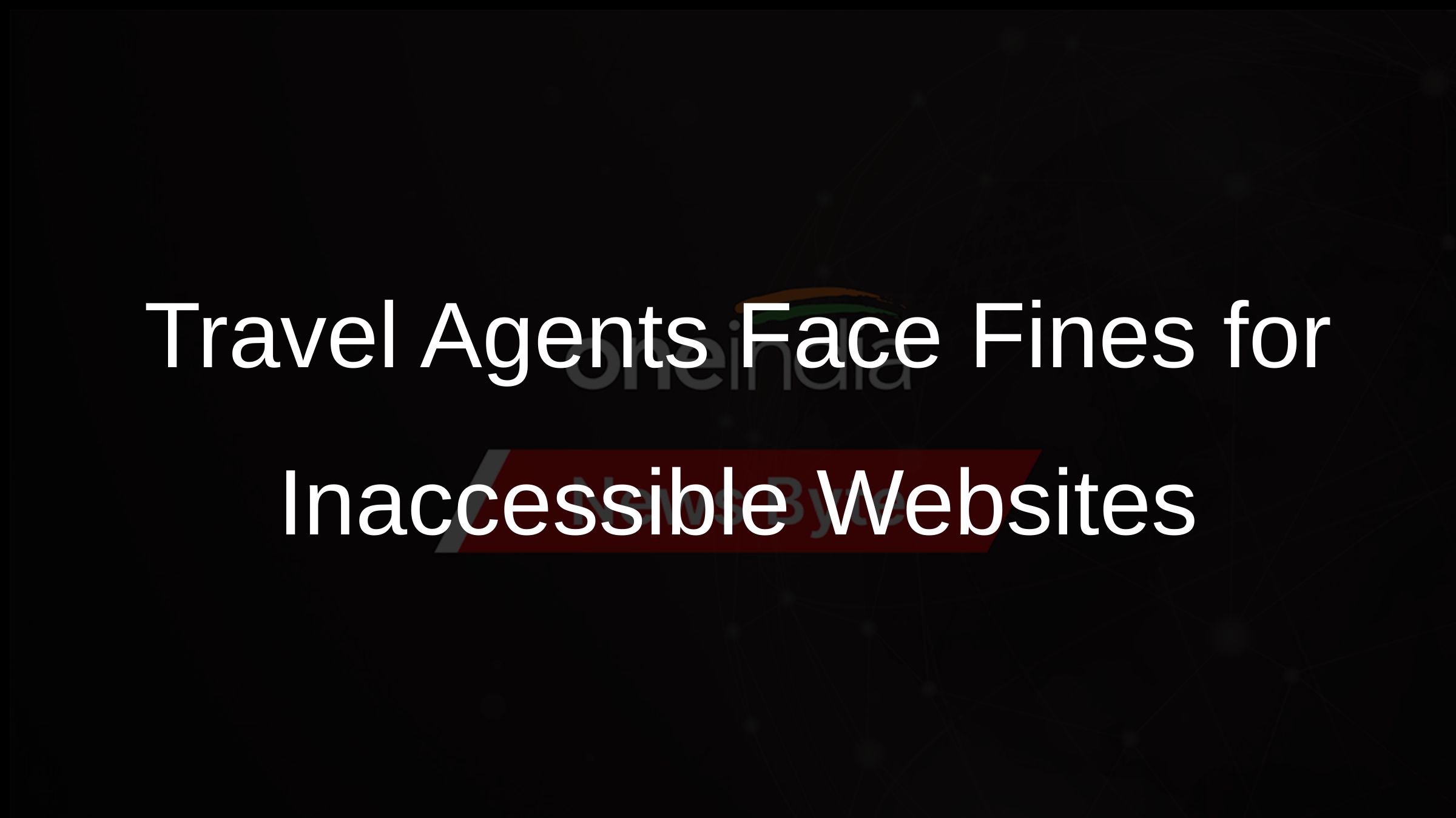 Travel Agents Face Fines for Inaccessible Websites