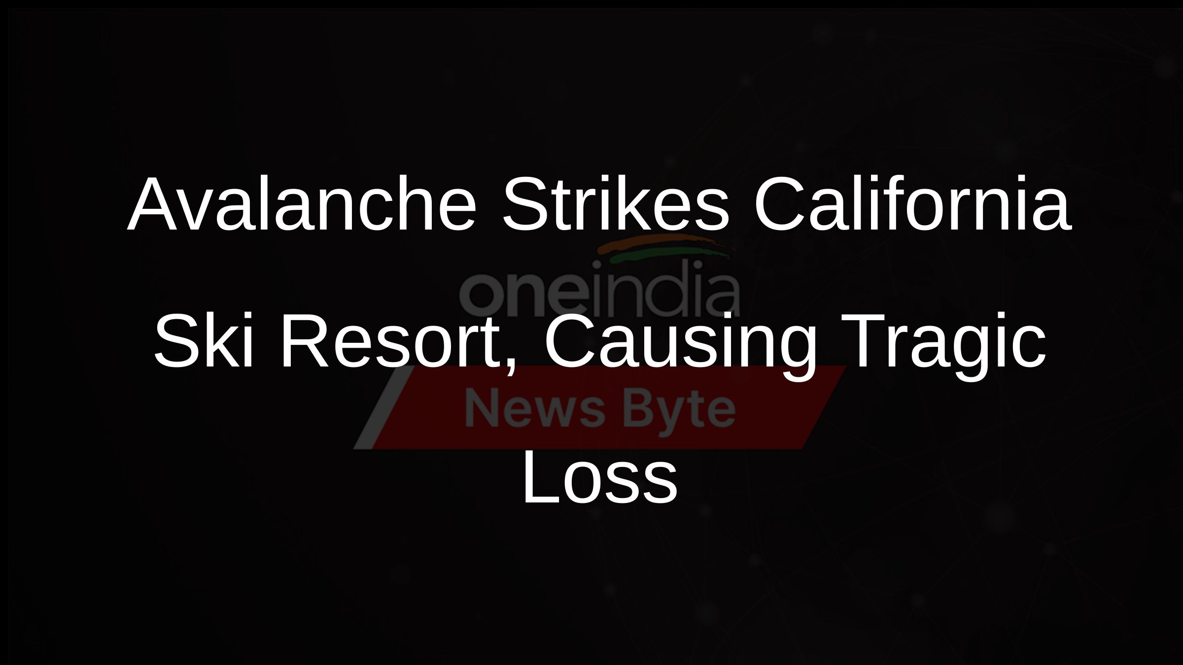 Avalanche Strikes California Ski Resort, Causing Tragic Loss