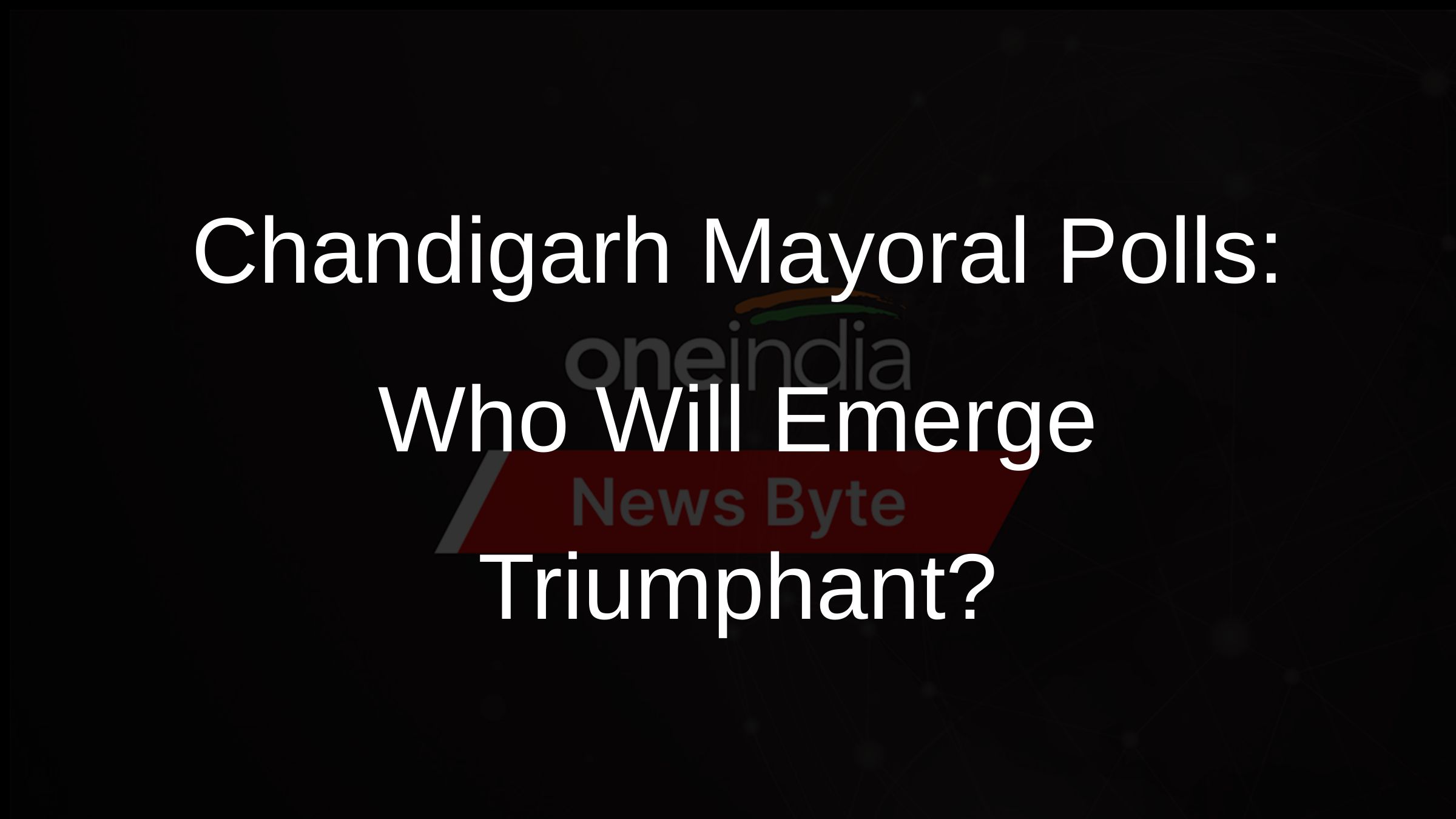 Chandigarh Mayoral Polls: Who Will Emerge Triumphant?