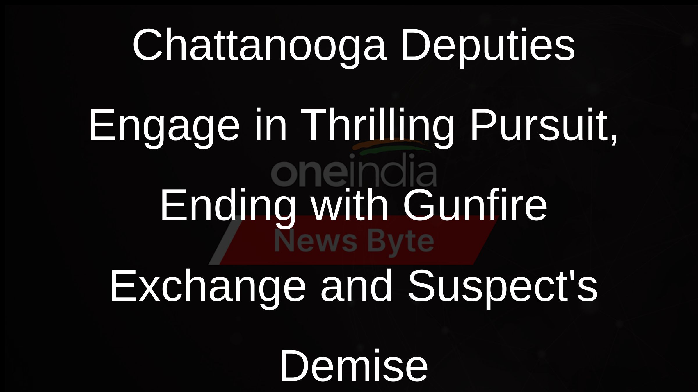 Chattanooga Deputies Engage in Thrilling Pursuit, Ending with Gunfire Exchange and Suspects Demise