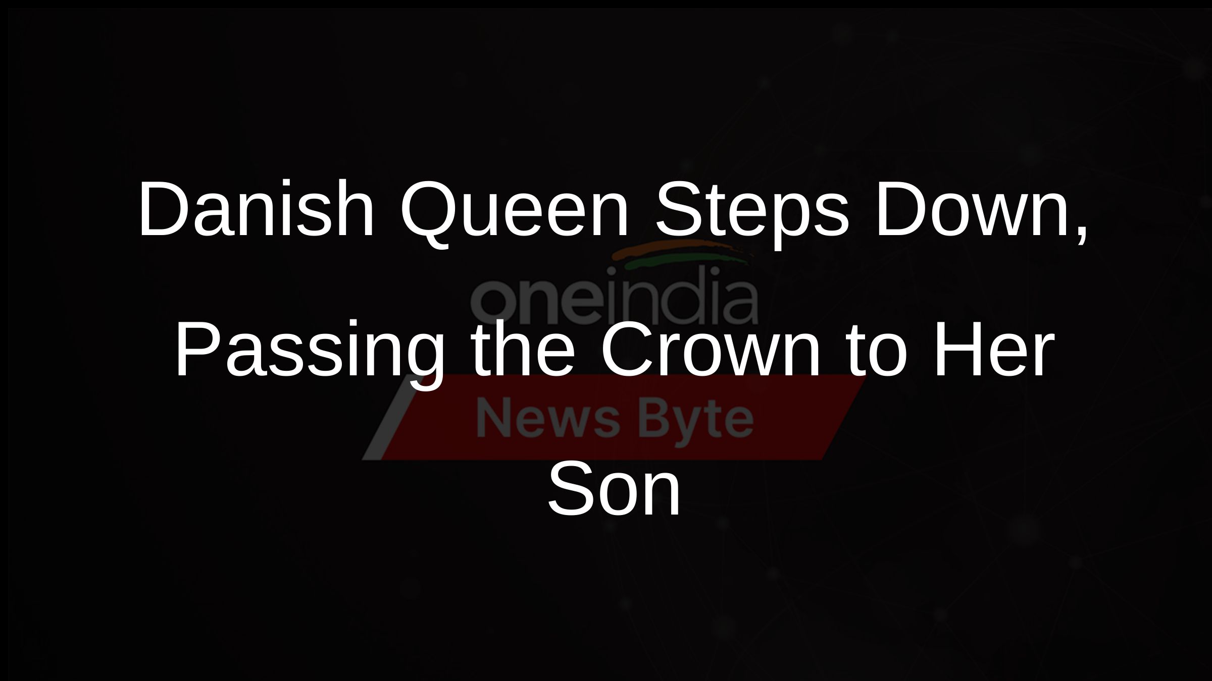 Danish Queen Steps Down, Passing the Crown to Her Son
