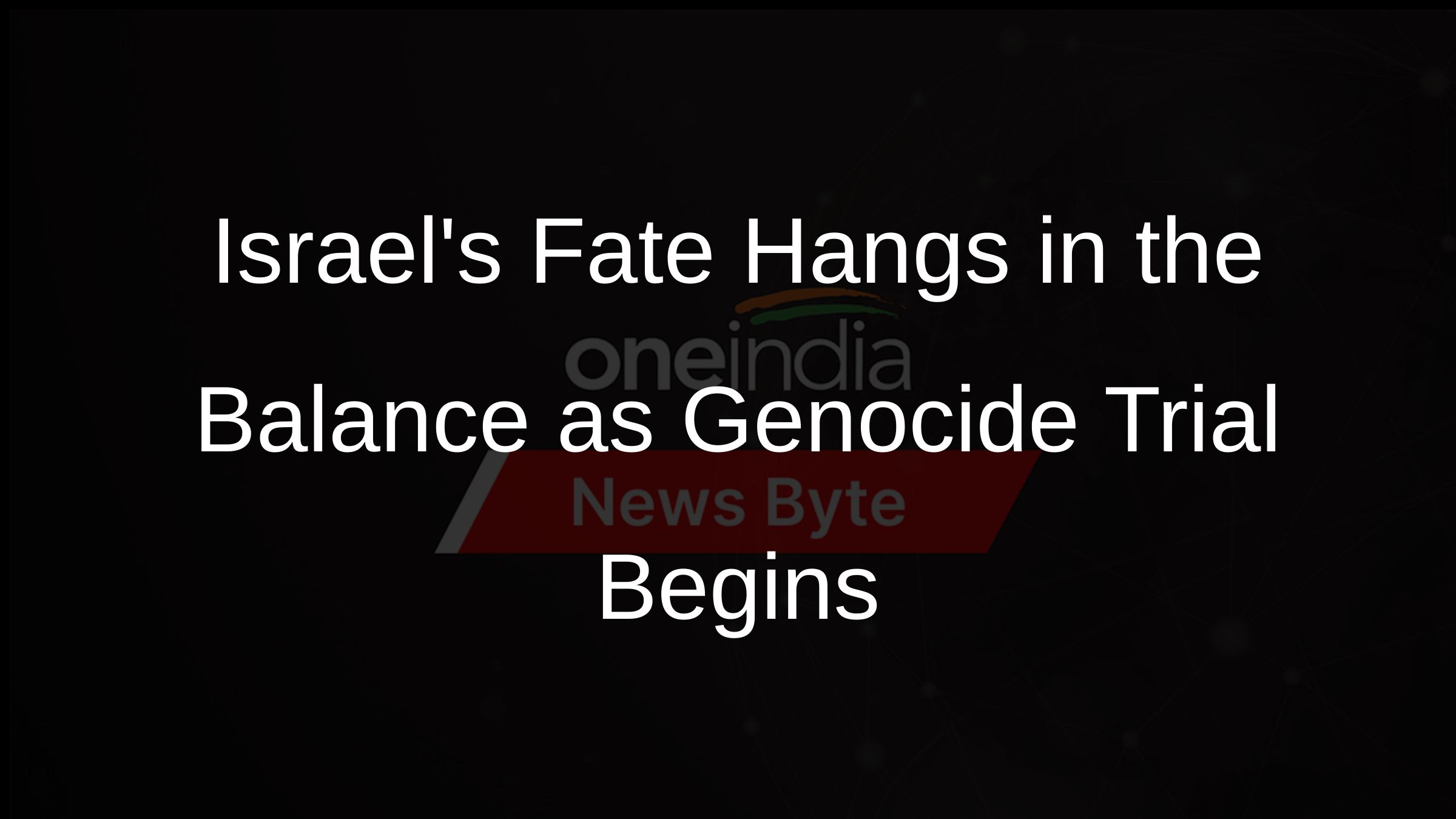 Israels Fate Hangs in the Balance as Genocide Trial Begins