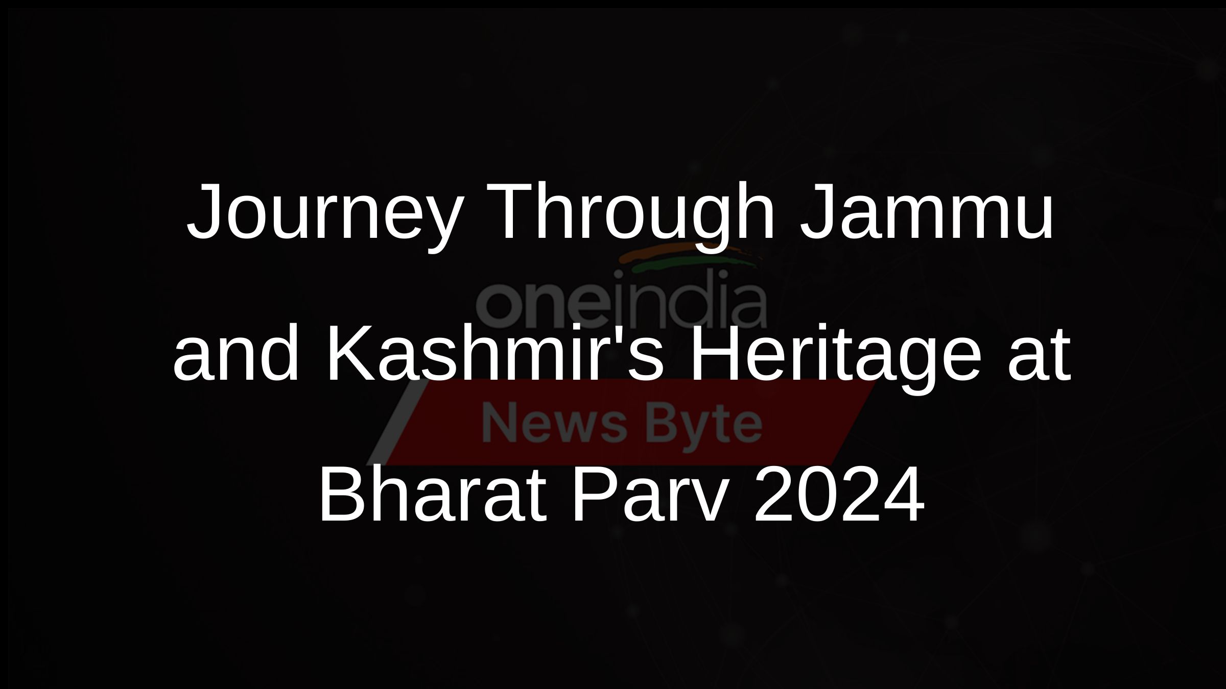 Journey Through Jammu and Kashmirs Heritage at Bharat Parv 2024