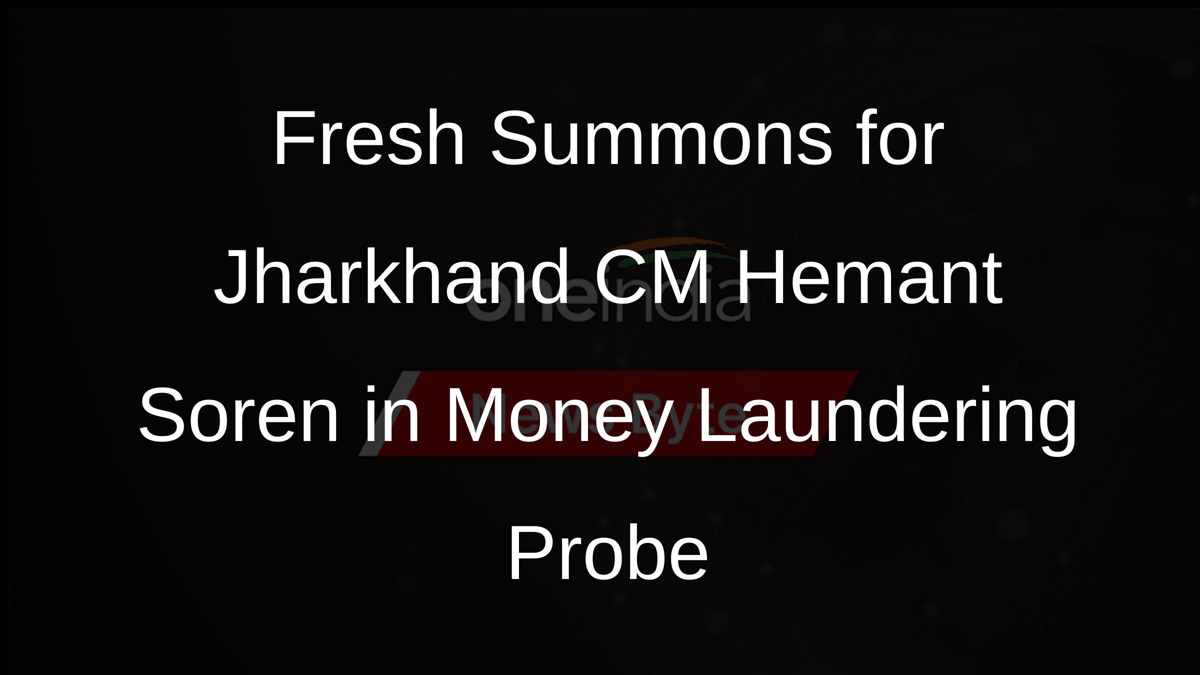 Fresh Summons for Jharkhand CM Hemant Soren in Money Laundering Probe