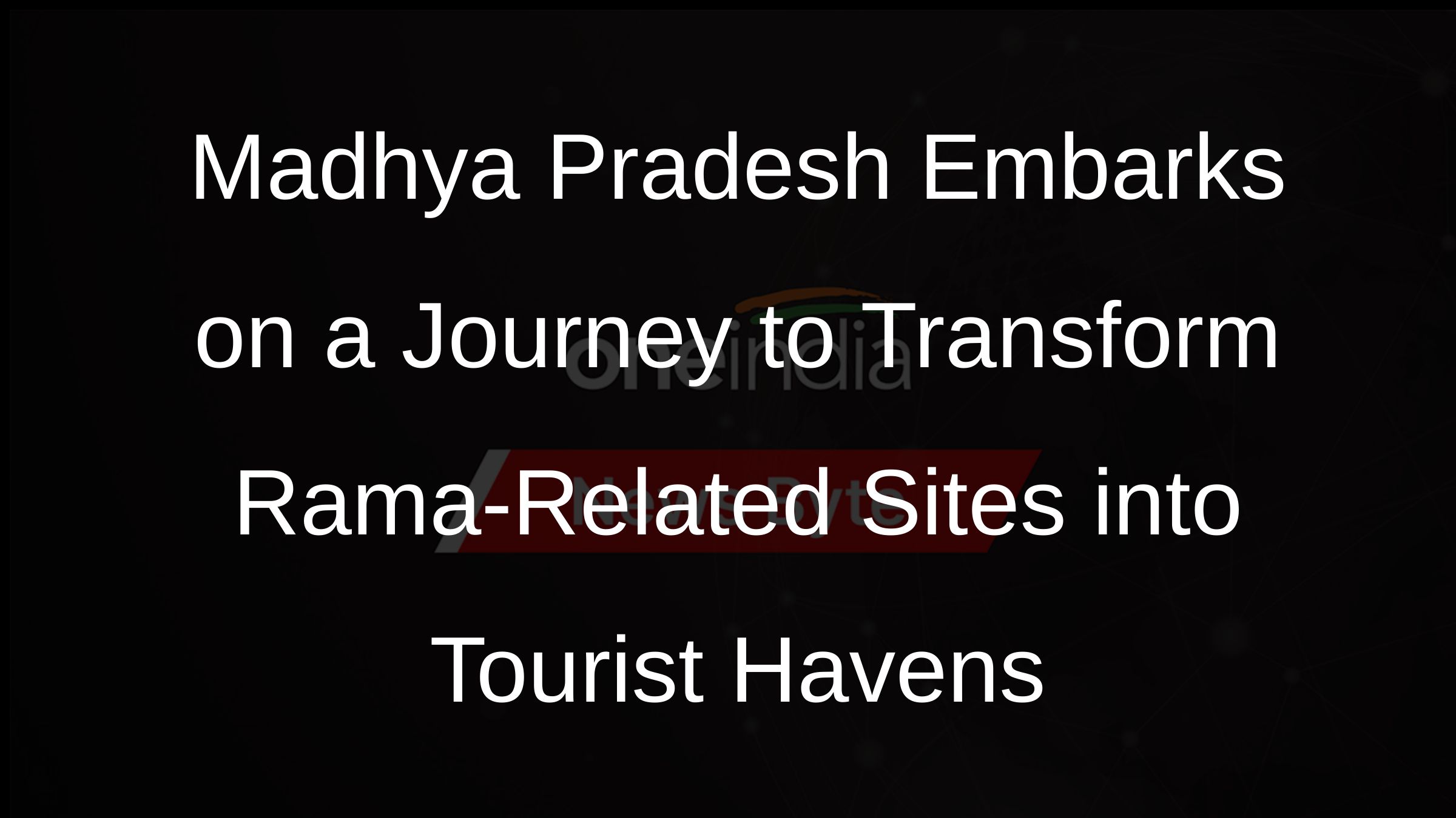 Madhya Pradesh Embarks on a Journey to Transform Rama-Related Sites into Tourist Havens