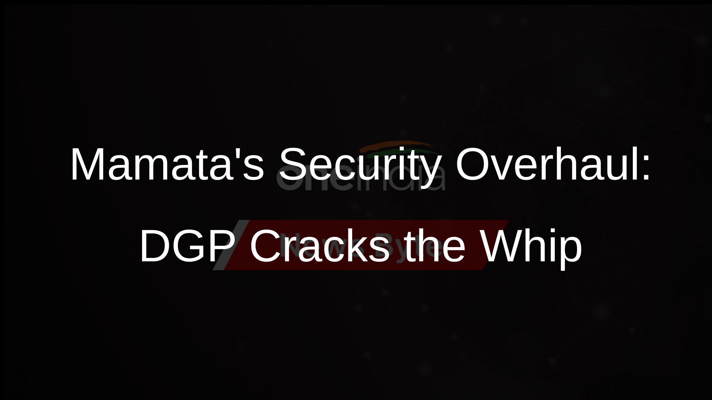 Mamatas Security Overhaul: DGP Cracks the Whip