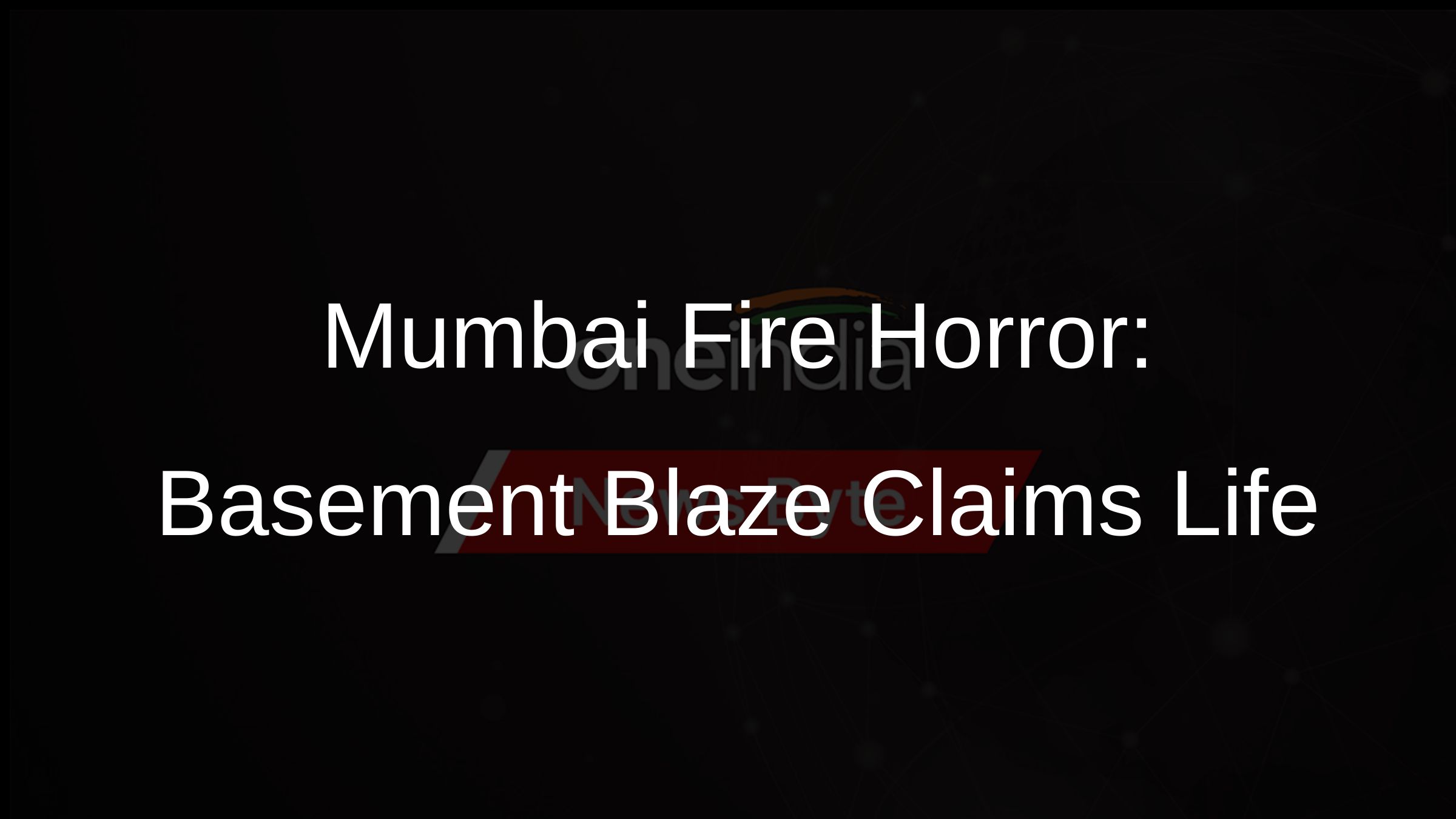 Mumbai Fire Horror: Basement Blaze Claims Life