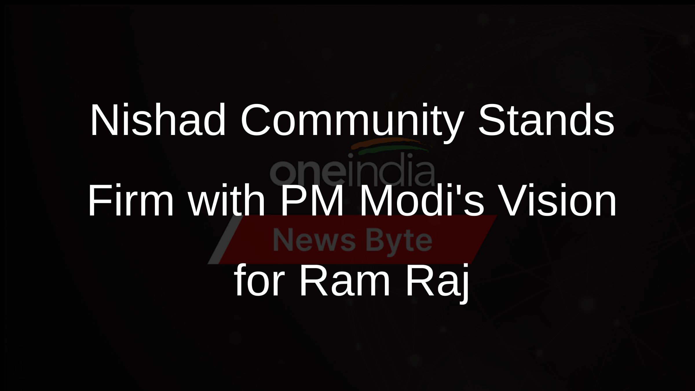 Nishad Community Stands Firm with PM Modis Vision for Ram Raj Nishad Community Stands Firm with PM Modis Vision for Ram Raj