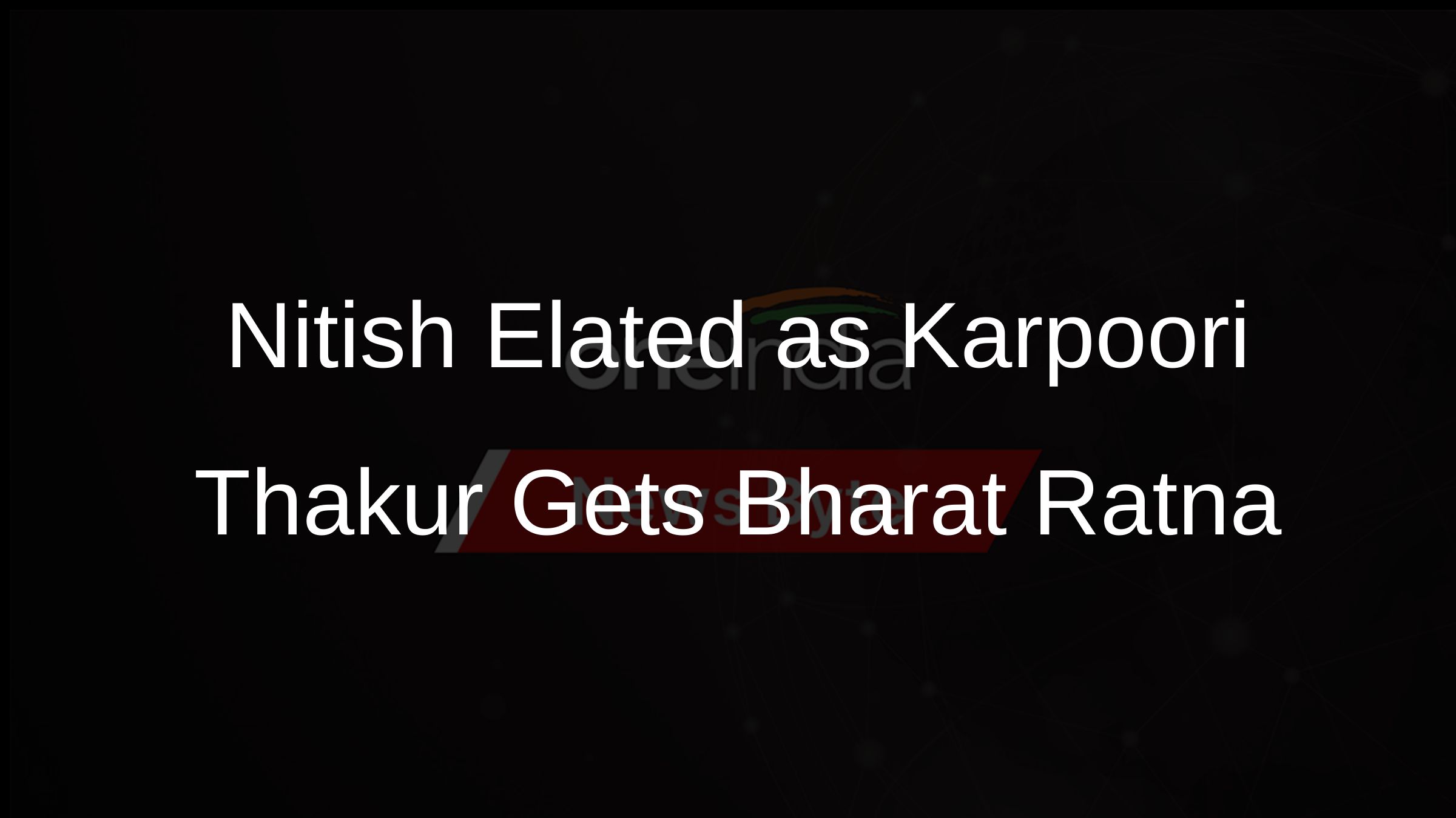 Nitish Elated as Karpoori Thakur Gets Bharat Ratna