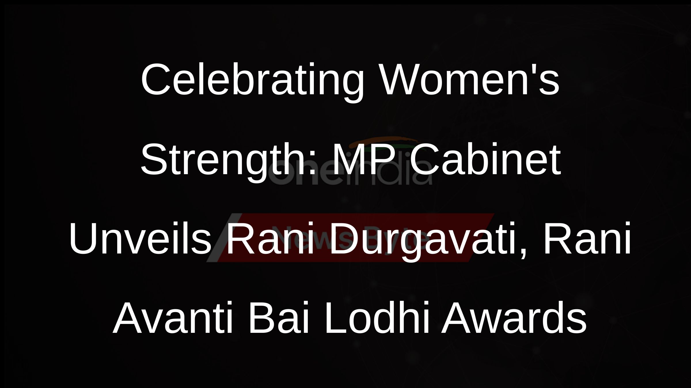 Celebrating Womens Strength: MP Cabinet Unveils Rani Durgavati, Rani Avanti Bai Lodhi Awards