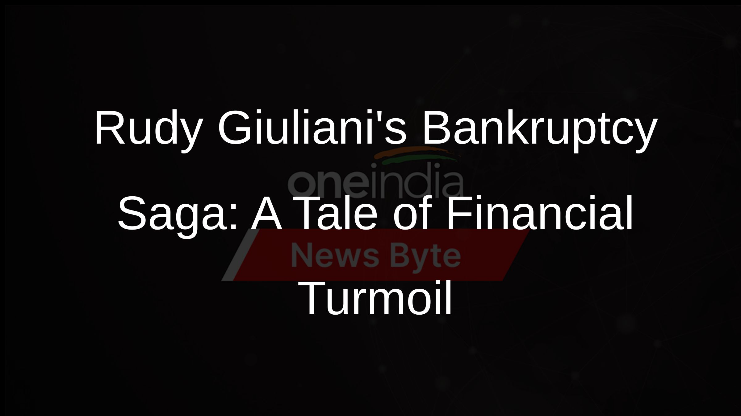 Rudy Giulianis Bankruptcy Saga: A Tale of Financial Turmoil