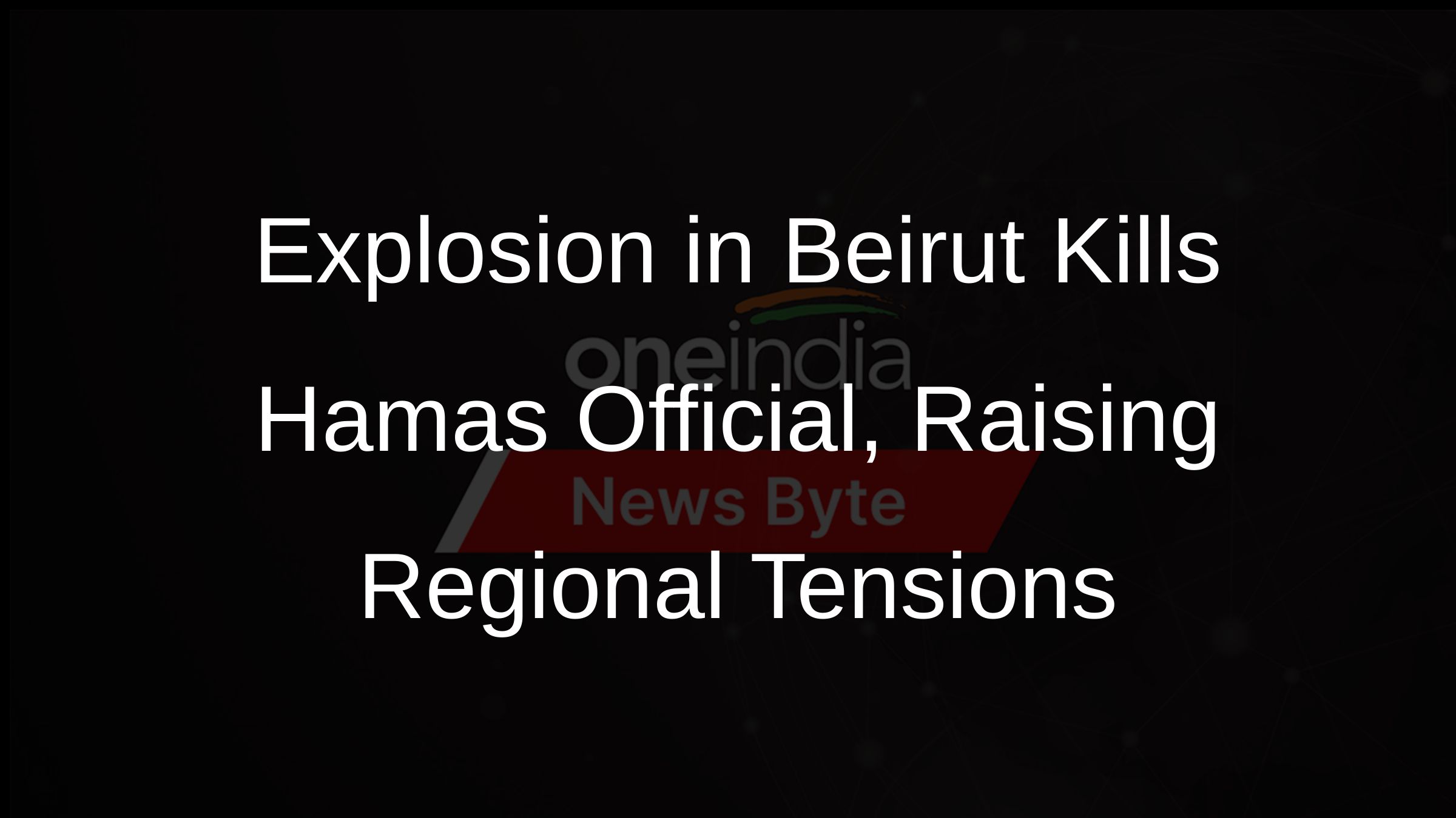 Explosion in Beirut Kills Hamas Official, Raising Regional Tensions